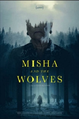 Misha And The Wolves (2021) มิชาและหมาป่า ซับไทย
